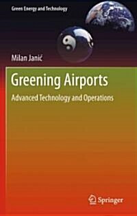 Greening Airports : Advanced Technology and Operations (Hardcover)