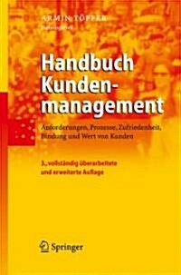 Handbuch Kundenmanagement: Anforderungen, Prozesse, Zufriedenheit, Bindung Und Wert Von Kunden (Hardcover, 3)