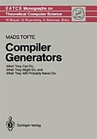 Compiler Generators: What They Can Do, What They Might Do, and What They Will Probably Never Do (Hardcover, 1990)