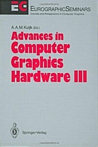 Advances in Computer Graphics Hardware III (Hardcover, 1991)