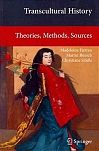 Transcultural History: Theories, Methods, Sources (Paperback, 2012)