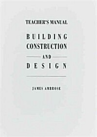 Teachers Manual for Building Construction and Design (Hardcover)