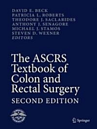 The ASCRS Textbook of Colon and Rectal Surgery (Hardcover, 2)