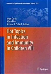 Hot Topics in Infection and Immunity in Children VIII (Hardcover, 2011)