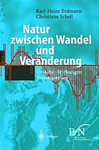 Natur Zwischen Wandel Und Ver?derung: Ursache, Wirkungen, Konsequenzen (Hardcover, 2002)