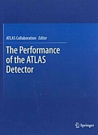 The Performance of the Atlas Detector (Hardcover, 2011)