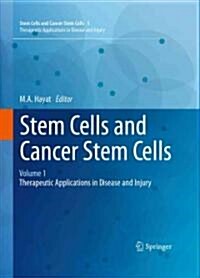 Stem Cells and Cancer Stem Cells, Volume 1: Stem Cells and Cancer Stem Cells, Therapeutic Applications in Disease and Injury: Volume 1 (Hardcover, 2012)