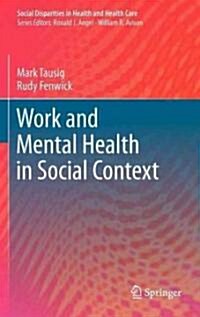 Work and Mental Health in Social Context (Hardcover, 2011)