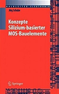 Konzepte Silizium-basierter MOS-Bauelemente (Hardcover, 2005)