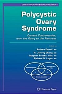 Polycystic Ovary Syndrome: Current Controversies, from the Ovary to the Pancreas (Paperback)