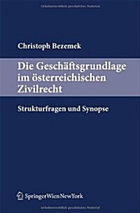 Die Geschaftsgrundlage Im Osterreichischen Zivilrecht (Paperback)