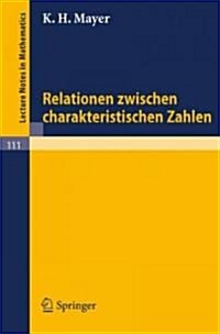Relationen Zwischen Charakteristischen Zahlen (Paperback)