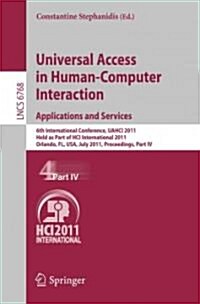 Universal Access in Human-Computer Interaction. Applications and Services: 6th International Conference, Uahci 2011, Held as Part of Hci International (Paperback)