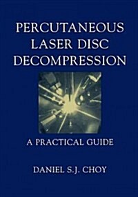 Percutaneous Laser Disc Decompression: A Practical Guide (Paperback)