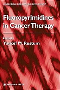 Fluoropyrimidines in Cancer Therapy (Paperback)