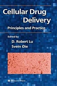 Cellular Drug Delivery: Principles and Practice (Paperback)