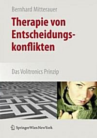 Therapie Von Entscheidungskonflikten: Das Volitronics-Prinzip (Paperback)