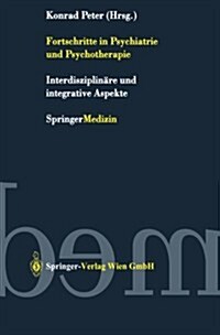 Fortschritte in Psychiatrie Und Psychotherapie: Interdisziplin?e Und Integrative Aspekte (Paperback, 2002)