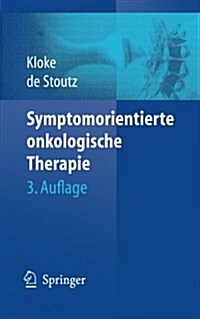 Symptomorientierte Onkologische Therapie: Ein Leitfaden Zur Pharmakologischen Behandlung (Paperback, 3, 3., Korr. U. Er)