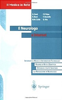 Il Neurologo E Internet: Manuale Di Accesso Alla Rete Con Una Selezione Di Indirizzi Web Di Interesse Neurologico (Paperback)