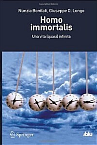 Homo Immortalis: Una Vita (Quasi) Infinita (Paperback, 2012)