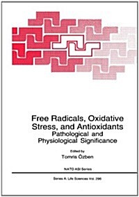Free Radicals, Oxidative Stress, and Antioxidants: Pathological and Physiological Significance (Paperback, Softcover Repri)