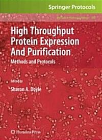 High Throughput Protein Expression and Purification: Methods and Protocols (Paperback)