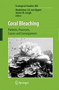 Coral Bleaching: Patterns, Processes, Causes and Consequences (Paperback)
