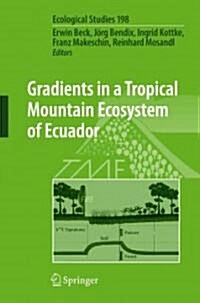 Gradients in a Tropical Mountain Ecosystem of Ecuador (Paperback)