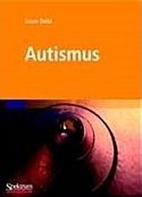 Autismus : Was Betreuer Und Eltern Wissen Mussen (Paperback, 2007 ed.)