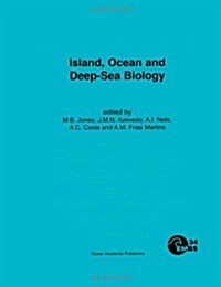 Island, Ocean and Deep-Sea Biology: Proceedings of the 34th European Marine Biology Symposium, Held in Ponta Delgada (Azores), Portugal, 13-17 Septemb (Paperback, 2000)