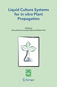 Liquid Culture Systems for in Vitro Plant Propagation (Paperback, Reprint)