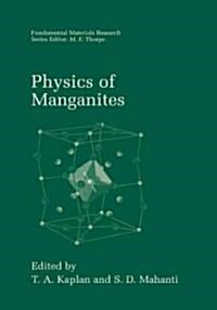 Physics of Manganites (Paperback, 2002)