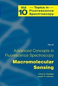 Advanced Concepts in Fluorescence Sensing: Part B: Macromolecular Sensing (Paperback, 2005)
