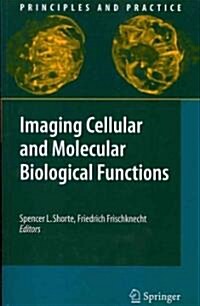 Imaging Cellular and Molecular Biological Functions (Paperback, Reprint)