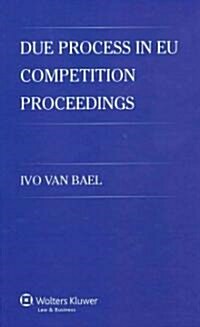 Due Process in EU Competition Proceedings (Hardcover)