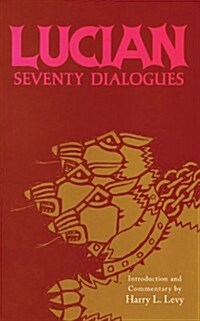 Lucian: Seventy Dialogues (Paperback)