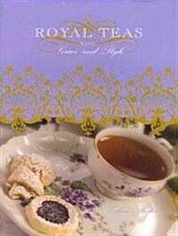 Royal Teas With Grace and Style (Hardcover)