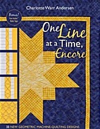 One Line at a Time, Encore: 33 New Geometric Machine- Quilting Designs (Paperback)