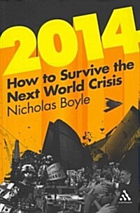 2014: How to Survive the Next World Crisis (Paperback)