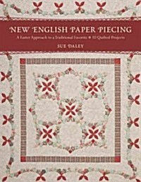 New English Paper Piecing: A Faster Approach to a Traditional Favorite (Paperback)