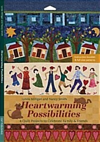 Heartwarming Possibilities: 4 Quilt Projects to Celebrate Family & Friends (Paperback)