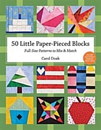 50 Little Paper-Pieced Blocks-Print-On-Demand-Edition: Full-Size Patterns to Mix & Match (Paperback)