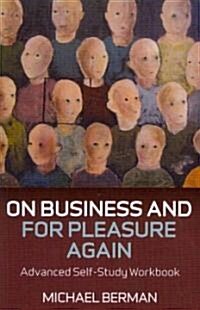 On Business and For Pleasure Again : Advanced Self-Study Workbook (Paperback)