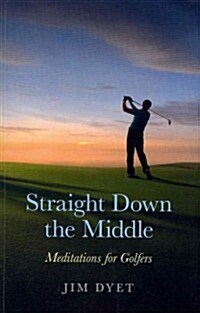 Straight Down the Middle - Meditations for Golfers (Paperback)