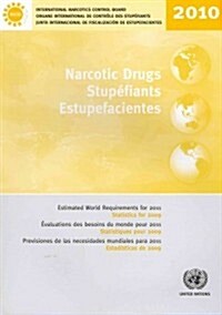 Narcotic Drugs: Estimated World Requirements for 2011 (Statistics for 2009) (Paperback)