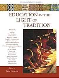 Education in the Light of Tradition: Studies in Comparative Religion (Paperback)