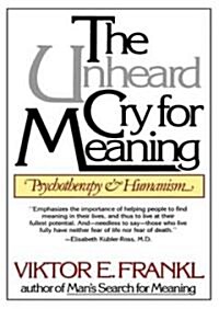 The Unheard Cry for Meaning: Psychotherapy & Humanism (Audio CD)