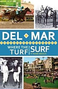 del Mar:: Where the Turf Meets the Surf (Paperback)