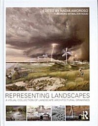 Representing Landscapes : A Visual Collection of Landscape Architectural Drawings (Hardcover)